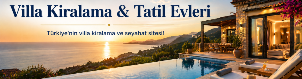 Villa Kiralama | Kiralık Tatil Evleri